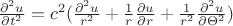 $\frac{\partial^2 u}{\partial t^2}=c^2(\frac{\partial^2u}{\partialr r^2}+\frac{1}{r}\frac{\partial u}{\partial r}+\frac{1}{r^2}\frac{\partial^2u}{\partial\Theta^2})$