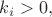 $k_i > 0,$