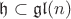 $\mathfrak h \subset\mathfrak{gl}(n)$