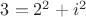 $3=2^2+i^2$