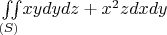 ${\iint\limits_{(S)}}xydydz + x^2zdxdy$