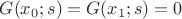 $G(x_0;s)=G(x_1;s)=0$
