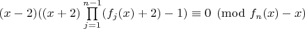 $(x-2)((x+2)\prod\limits_{j=1}^{n-1}(f_j(x)+2)-1)\equiv 0 \pmod{f_n(x)-x}$