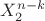 $X_{2}^{n-k}$ $X_{2}^{n-k}$