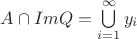$A \cap ImQ = \bigcup\limits_{i=1}^{\infty} y_{i}$