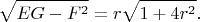 $$\sqrt{E G - F^2} = r \sqrt{1 + 4r^2}.$$