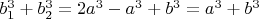 $b_1^3+b_2^3=2a^3-a^3+b^3=a^3+b^3$