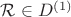 $\mathcal{R} \in D^{(1)}$
