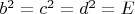 $b^2=c^2=d^2=E$
