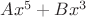 $A x^5 + B x^3$