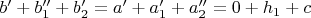 $b'+b_1''+b_2'=a'+a_1'+a_2''=0+h_1+c$