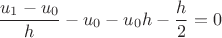 $$\frac{u_1-u_0}{h}-u_0-u_0h-\frac{h}{2} = 0$$