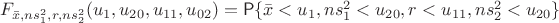 $F_{\bar x, ns_1^2, r, ns_2^2} (u_1, u_{20}, u_{11}, u_{02}) = \mathsf P \{\bar x < u_1, ns_1^2 < u_{20}, r < u_{11}, ns_2^2 < u_{20}\}$