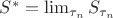 $S^*=\lim_{\tau_n}S_{\tau_n}$