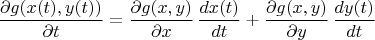 $$\frac{\partial g(x(t), y(t))}{\partial t} = \frac{\partial g(x, y)}{\partial x}\,\frac{dx(t)}{dt} + \frac{\partial g(x, y)}{\partial y}\,\frac{dy(t)}{dt}$$