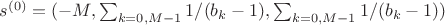 $s^{(0)}=(-M,\sum_{k=0,M-1}{1/(b_k-1)},\sum_{k=0,M-1}{1/(b_k-1)})$
