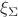 $\xi_{\Sigma}$