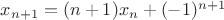 $x_{n+1}=(n+1)x_n+(-1)^{n+1}$
