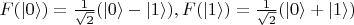 $F(|0\rangle)=\frac{1}{\sqrt{2}}(|0\rangle-|1\rangle),F(|1\rangle)=\frac{1}{\sqrt{2}}(|0\rangle+|1\rangle)$