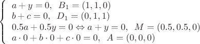 $\[\left\{ \begin{array}{l}
a + y = 0,\,\,\,{B_1} = (1,1,0)\\
b + c = 0,\,\,\,{D_1} = (0,1,1)\\
0.5a + 0.5y = 0 \Leftrightarrow a + y = 0,\,\,\,M = (0.5,0.5,0)\\
a \cdot 0 + b \cdot 0 + c \cdot 0 = 0,\,\,\,A = (0,0,0)
\end{array} \right.\]$