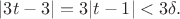 $|3t-3|=3|t-1|<3\delta.$