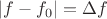 $|f-f_0|=\Delta f$ $|f-f_0|=\Delta f$