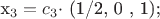 $ $x_3 =   c_3 $\cdot$ (1/2, 0 , 1); $