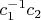 $c_1^{-1} c_2$