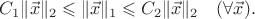$C_1\|\vec x\|_2\leqslant\|\vec x\|_1\leqslant C_2 \|\vec x\|_2\quad (\forall\vec x).$