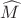 $\widehat{M}$