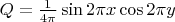 $Q=\frac{1}{4\pi}\sin 2\pi x \cos 2\pi y$