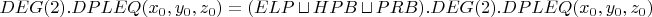 $DEG(2).DPLEQ(x_0, y_0, z_0) = (ELP \, \sqcup  \, HPB \, \sqcup \, PRB).DEG(2).DPLEQ(x_0, y_0, z_0)$