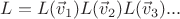 $L=L(\vec{v}_1)L(\vec{v}_2)L(\vec{v}_3)...$