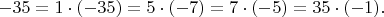 $$-35=1\cdot(-35)=5\cdot(-7)=7\cdot(-5)=35\cdot(-1).$$