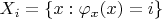 $X_i = \{ x : \varphi_x(x) = i \}$