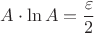 \[
A \cdot \ln A = \frac{\varepsilon }{2}
\]