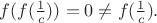 $f(f(\frac 1c ))=0 \ne f(\frac 1c ).$