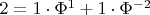 $2 = 1\cdot\Phi^1 + 1\cdot\Phi^{-2}$