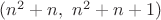 $(n^2+n, \ n^2+n+1)$