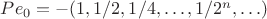$P e_0 = -(1, 1/2, 1/4, \ldots, 1/2^n, \ldots)$