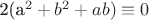 2(a^2+b^2+ab) \equiv 0