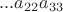 $...a_{22}a_{33}$