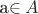 a\in A