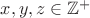 $x,y,z\in\mathbb{Z^{+}}$