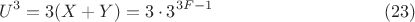 $$U^3=3 (X+Y)=3\cdot3^{3F-1}\eqno(23)$$