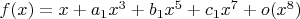 $f(x) = x +a_1x^3+b_1x^5+c_1x^7+o(x^8)$