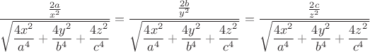 $$\dfrac{\frac{2a}{x^2}}{\sqrt{\dfrac{4x^2}{a^4}+\dfrac{4y^2}{b^4}+\dfrac{4z^2}{c^4}}}=\dfrac{\frac{2b}{y^2}}{\sqrt{\dfrac{4x^2}{a^4}+\dfrac{4y^2}{b^4}+\dfrac{4z^2}{c^4}}}=\dfrac{\frac{2c}{z^2}}{\sqrt{\dfrac{4x^2}{a^4}+\dfrac{4y^2}{b^4}+\dfrac{4z^2}{c^4}}}$$