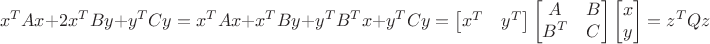 $$x^T A x + 2 x^T B y + y^T C y=x^TAx+x^TBy+y^TB^Tx+y^TCy = \begin{bmatrix}x^T&y^T\end{bmatrix} \begin{bmatrix}A&B\\B^T&C\end{bmatrix} \begin{bmatrix}x\\y\end{bmatrix} = z^TQz$$