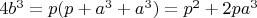 $4b^3=p(p+a^3+a^3)=p^2+2pa^3$