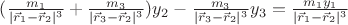 $(\frac{m_1}{|\vec r_1- \vec r_2|^3}+\frac{m_3}{|\vec r_3- \vec r_2|^3})y_2-\frac{m_3}{|\vec r_3- \vec r_2|^3}y_3=\frac{m_1 y_1}{|\vec r_1- \vec r_2|^3}$